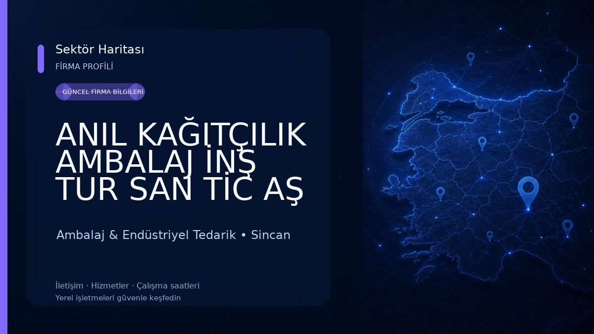 ANIL KAĞITÇILIK AMBALAJ İNŞ TUR SAN TİC AŞ