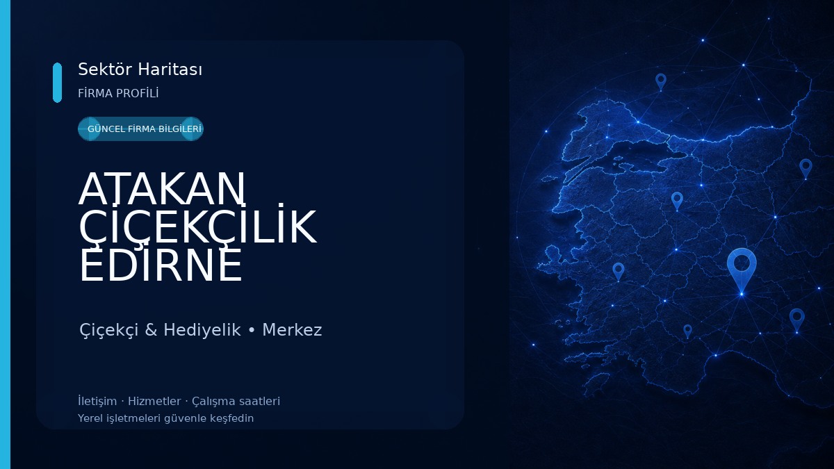 ATAKAN ÇİÇEKÇİLİK EDİRNE Çiçekçi & Hediyelik