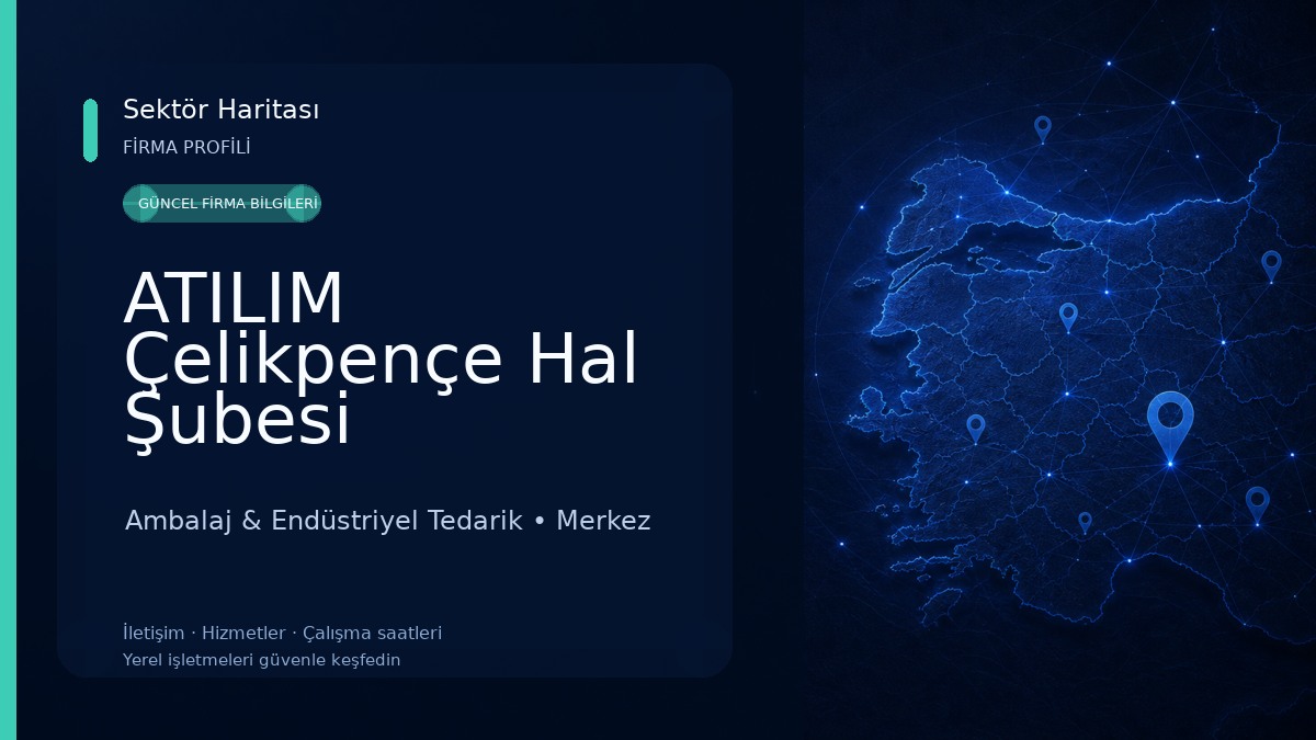 ATILIM Çelikpençe Hal Şubesi 
