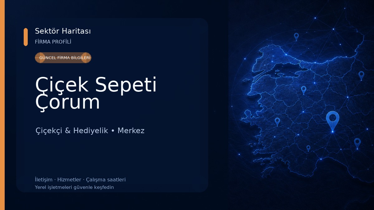 Çiçek Sepeti Çorum Çiçekçi & Hediyelik