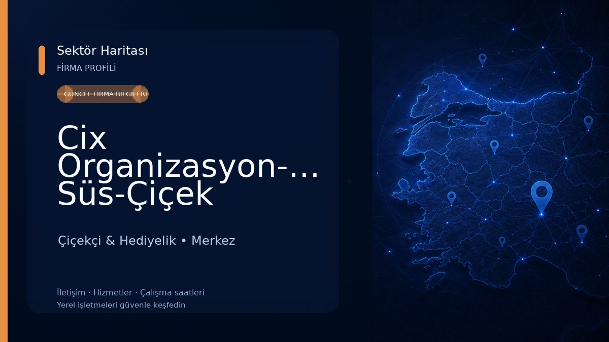 Cix Organizasyon-Parti Süs-Çiçek Çiçekçi & Hediyelik