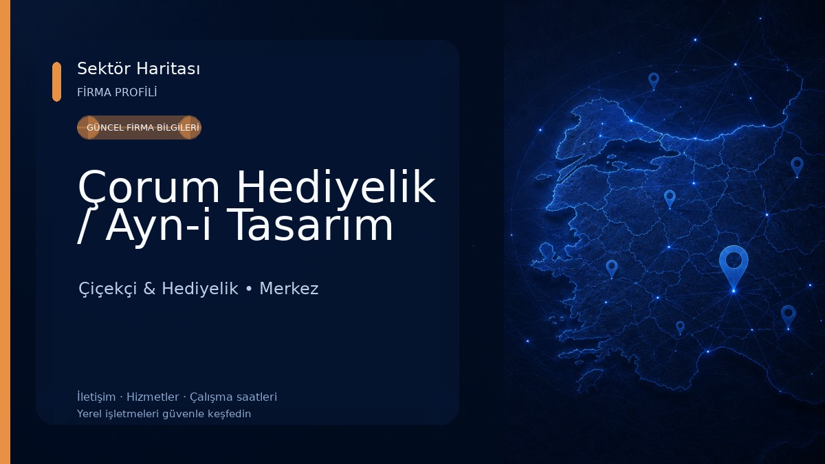 Çorum Hediyelik / Ayn-i Tasarım Çiçekçi & Hediyelik