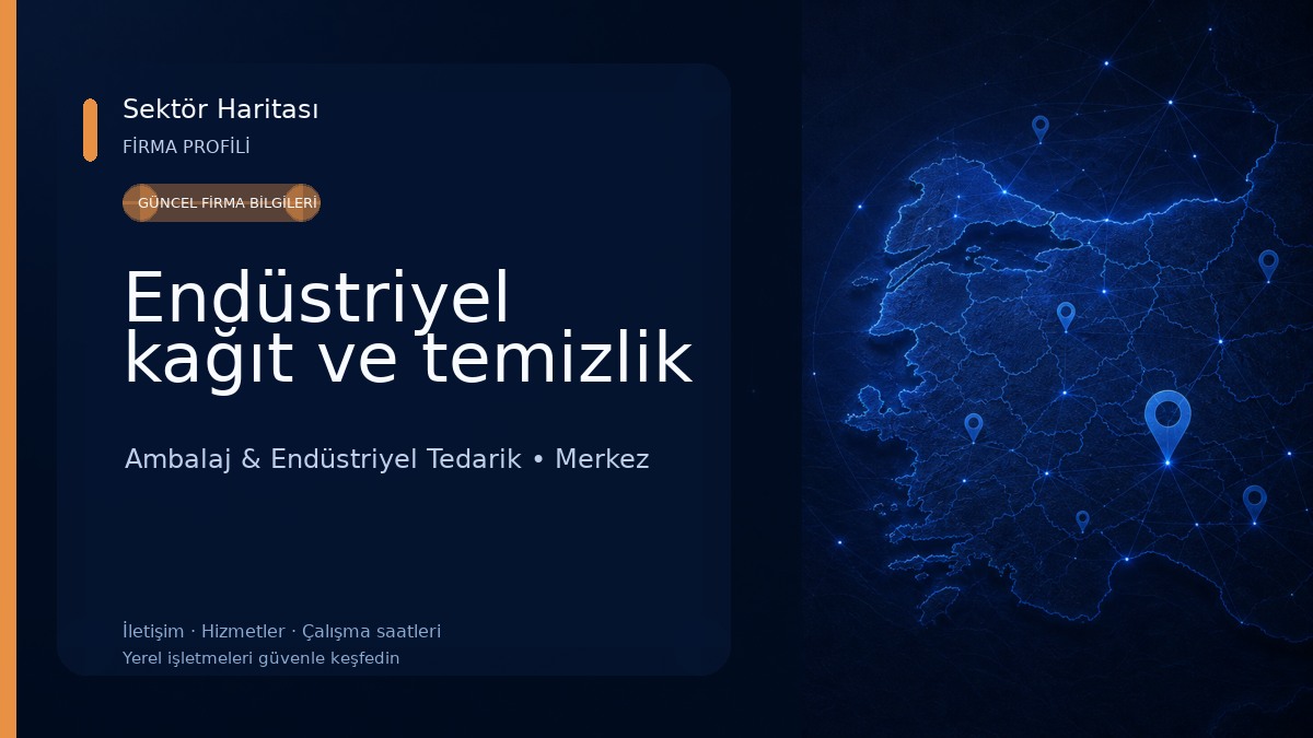 Endüstriyel kağıt ve temizlik Ambalaj & Endüstriyel Tedarik