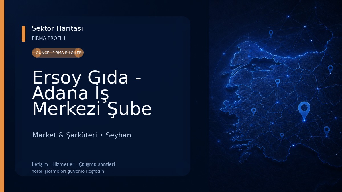 Ersoy Gıda - Adana İş Merkezi Şube Market & Şarküteri