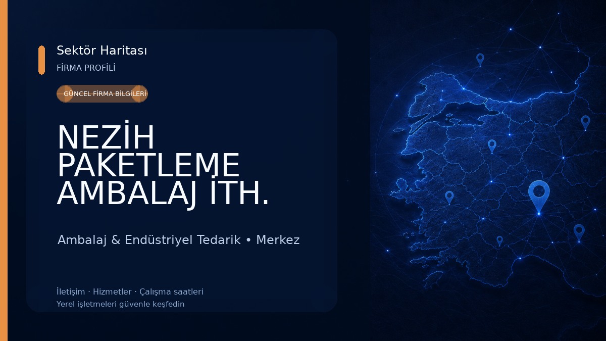 NEZİH PAKETLEME AMBALAJ İTH. İHR. SAN. TİC. LTD. ŞTİ