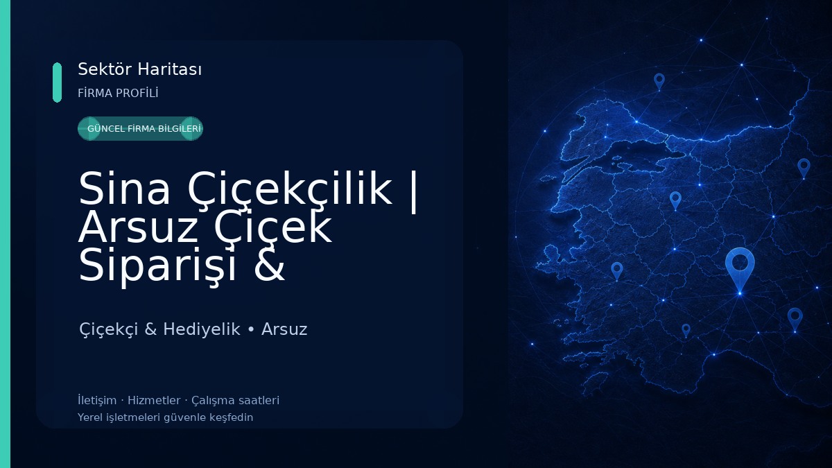Sina Çiçekçilik | Arsuz Çiçek Siparişi & Çiçekçi 