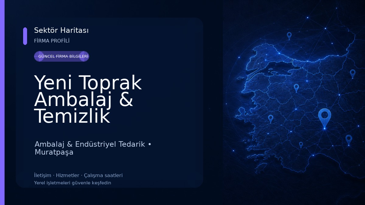 Yeni Toprak Ambalaj & Temizlik Malzemeleri Ambalaj & Endüstriyel Tedarik