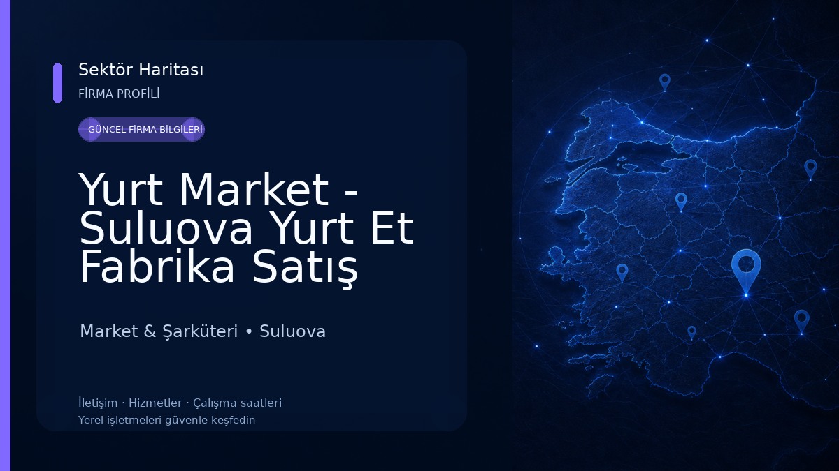 Yurt Market - Suluova Yurt Et Fabrika Satış Mağazası - Kasap ve Şarküteri Market & Şarküteri